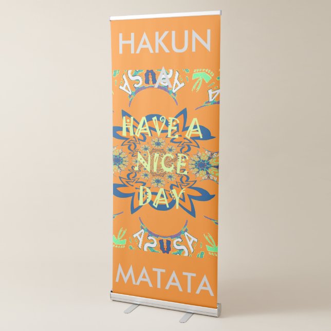 Hakuna Matata Have a Nice Day Retractable Banner (3/4)