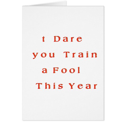 Hakuna Matata I dare you Train a Fool T his Year.p (Front)