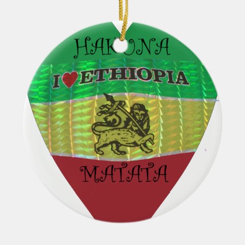Hakuna Matata I love Ethiopia Colorspng Ceramic Ornament