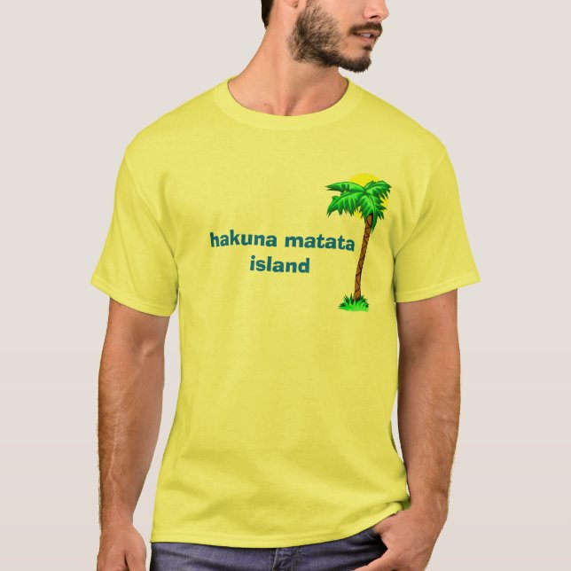 hakuna matata island T-Shirt (Front)