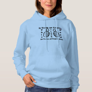 Hakuna Matata It took 30Years to look good Hoodie