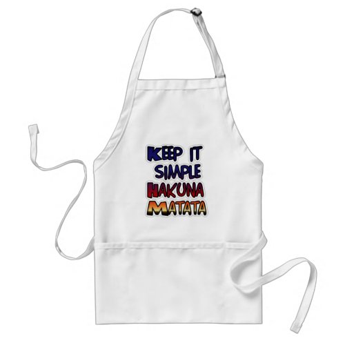 Hakuna Matata Keep it Simple Gifts Adult Apron