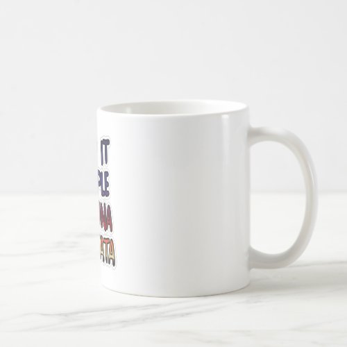 Hakuna Matata Keep it Simple Gifts Coffee Mug