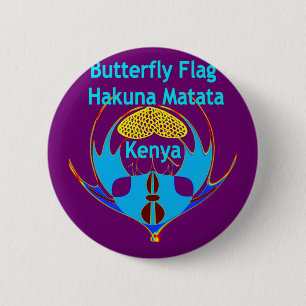 "Hakuna Matata Kenya" Butterfly Art Print/Graphic Button