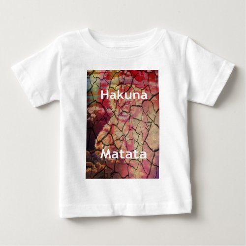 Hakuna Matata  lion dry cracked mud Baby T_Shirt
