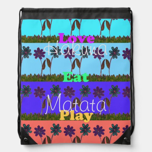 Hakuna Matata Love Eat Play Drawstring Backpack