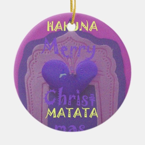 Hakuna Matata Merry Christmas Love  Designjpg Ceramic Ornament