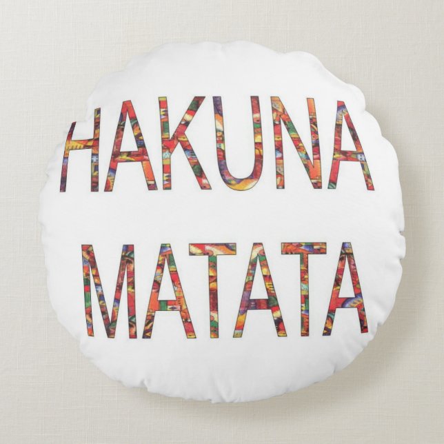 Hakuna Matata No Problem No Worries Round Pillow (Front)