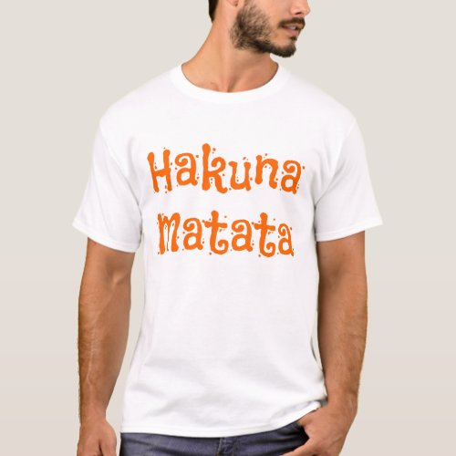 Hakuna Matata Orange Text T_Shirt