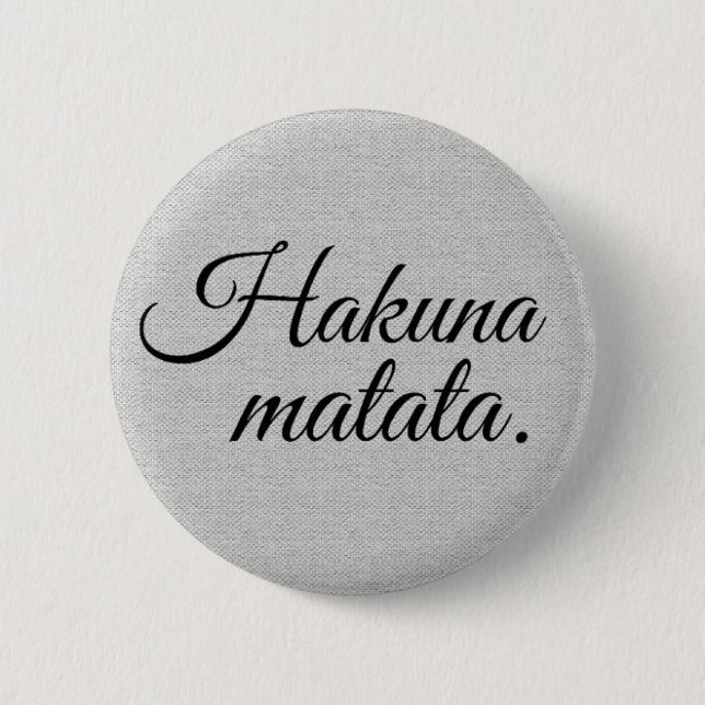 Hakuna matata pinback button (Front)