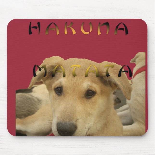 "Hakuna Matata Pup" – Worry-Free Puppy Love Mouse Pad (Front)