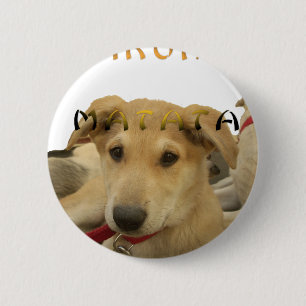 "Hakuna Matata Pup" – Worry-Free Puppy Love Pinback Button