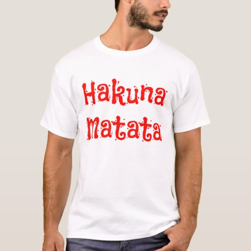Hakuna Matata Red Text T_Shirt