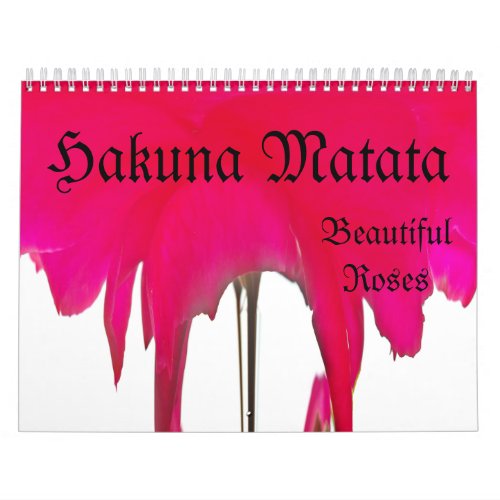 Hakuna Matata Roses Illusion Custom Calendar