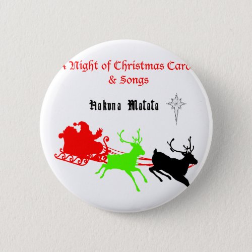 Hakuna Matata Santas gifts with carol singingpng Pinback Button