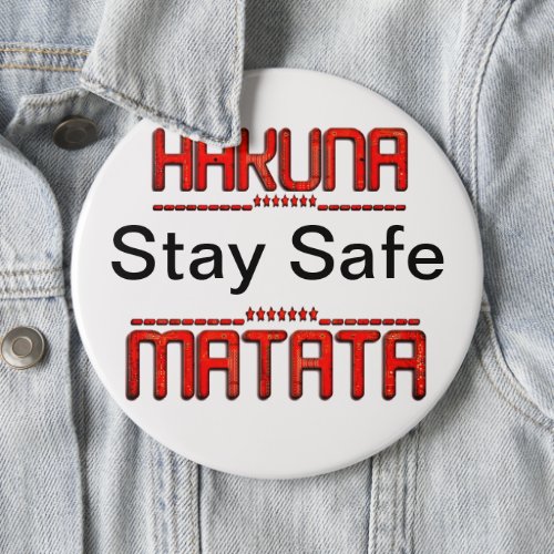 Hakuna Matata Stay Safe Button