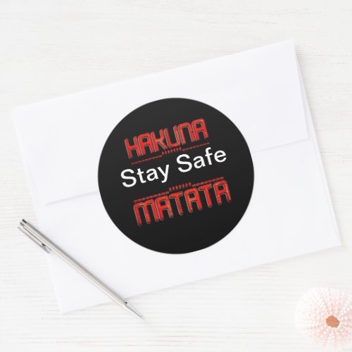 Hakuna Matata Stay Safe Classic Round Sticker