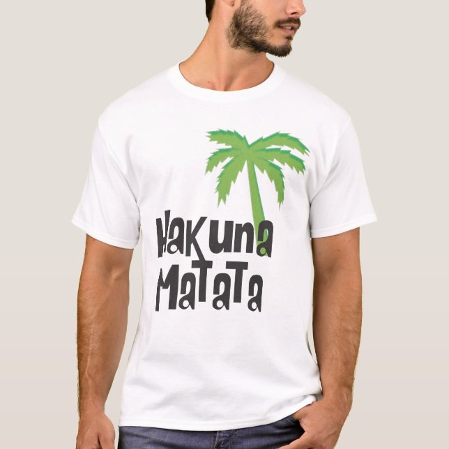 Hakuna Matata T-Shirt (Front)
