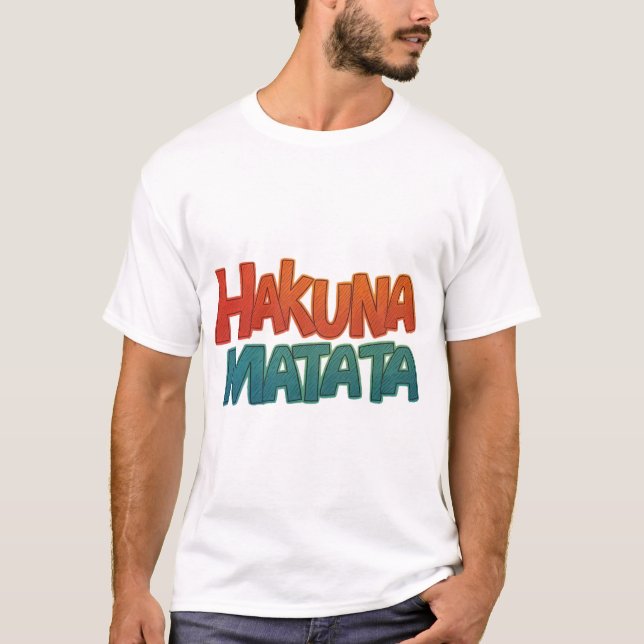 Hakuna Matata T-Shirt (Front)