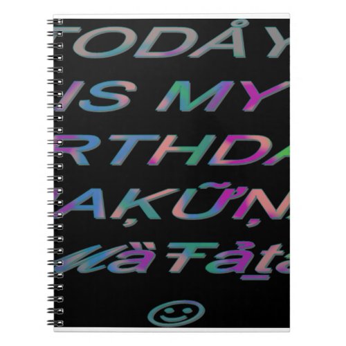 Hakuna Matata Today is my birthday Hakuna Matata Z Notebook
