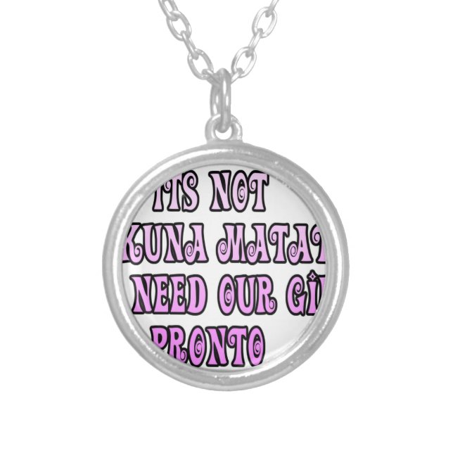 Hakuna Matata we need our Girls Pronto Silver Plated Necklace (Front)