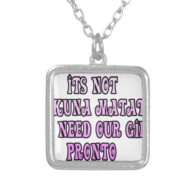 Hakuna Matata we need our Girls Pronto Silver Plated Necklace (Front)