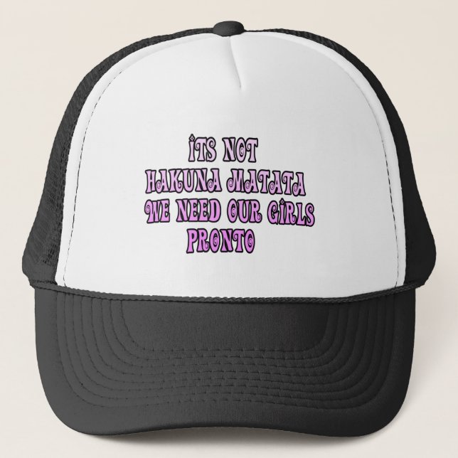 Hakuna Matata we need our Girls Pronto Trucker Hat (Front)