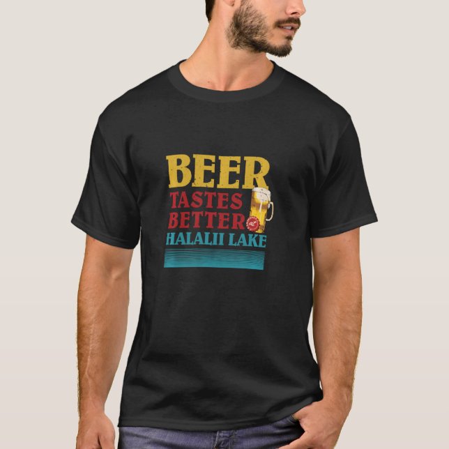 Halalii Lake Lake Life Beer Tastes Better At The L T-Shirt (Front)