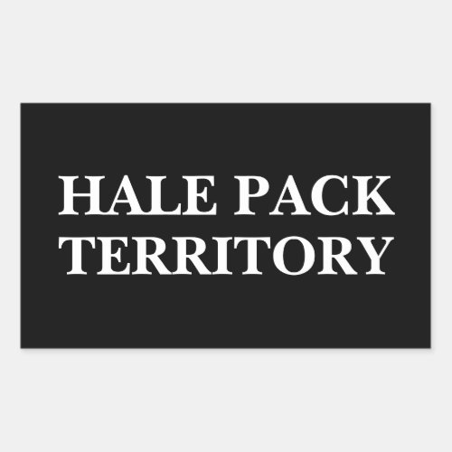 Hale Pack Territory Customizable text and color Rectangular Sticker