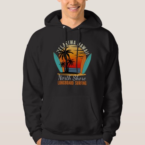 Haleiwa Hawaii North Shore Longboard Surfing Hoodie