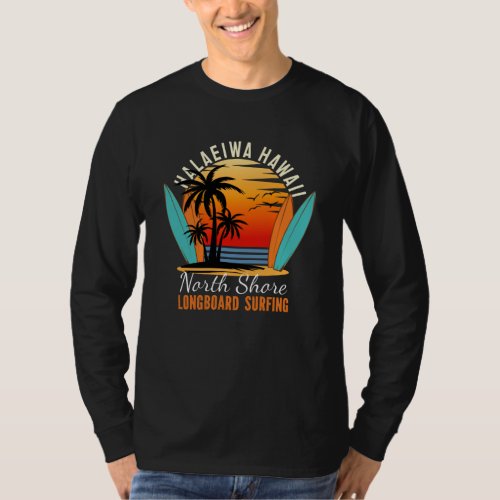 Haleiwa Hawaii North Shore Longboard Surfing T_Shirt