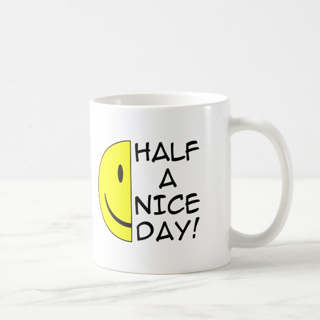 Half A Nice Day Funny Mug Humor (Right)