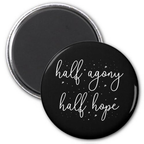 Half Agony Half Hope II _ Persuasion Quote Magnet
