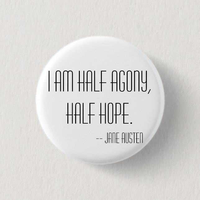 Half agony, half hope pinback button (Front)