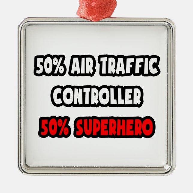 Half Air Traffic Controller ... Half Superhero Metal Ornament (Front)