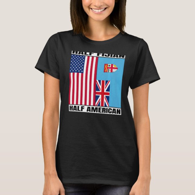Half American Half Fijian Roots USA Fiji Islands D T-Shirt (Front)