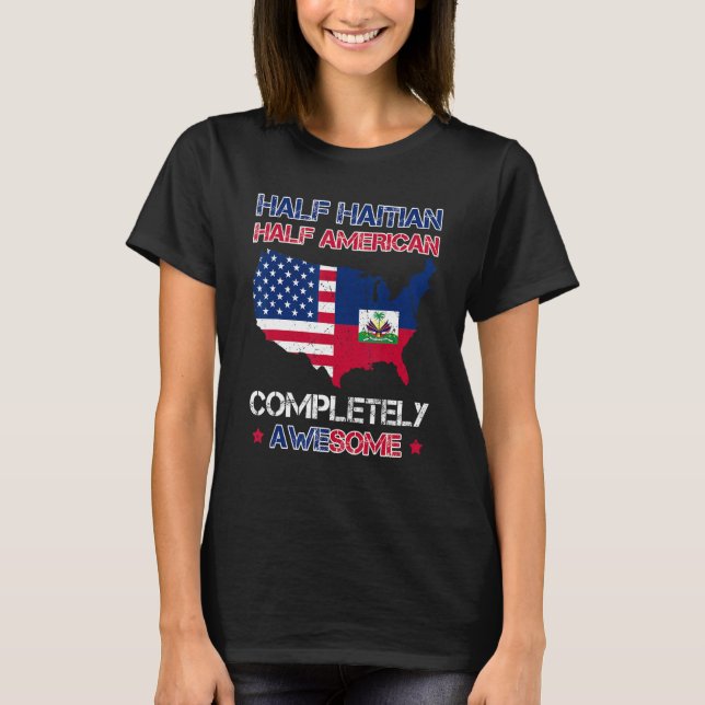 Half American Half Haitian  USA Haiti Flag Patriot T-Shirt (Front)
