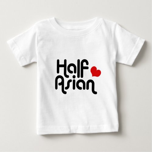 Half Asian Baby T_Shirt