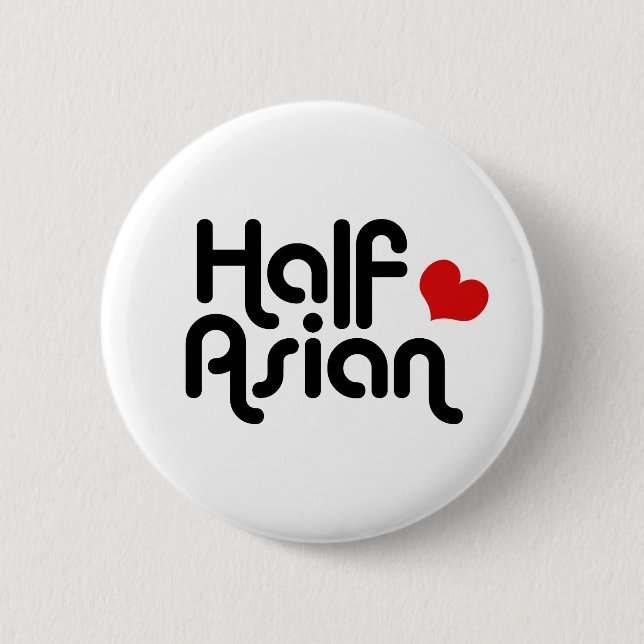 Half Asian Pinback Button (Front)