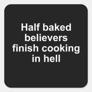 Half baked believers sticker