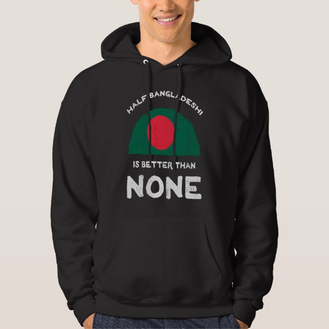 Half Bangladeshi Is Better Than None Republic of B Hoodie (Front)