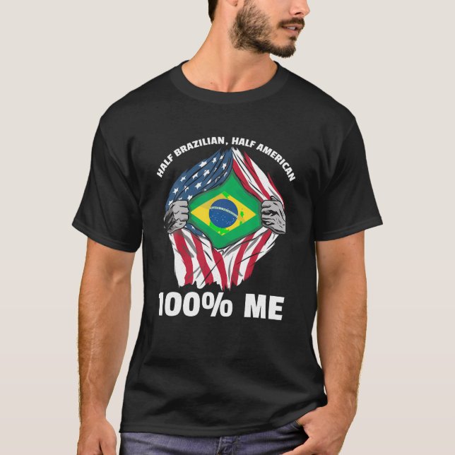 Half Brazilian Half American 100 Me T Shirt (Front)