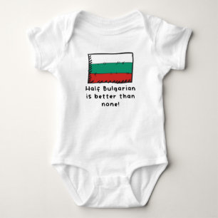 Half Bulgarian Is Better Than None Funny Bulgaria  Baby Bodysuit