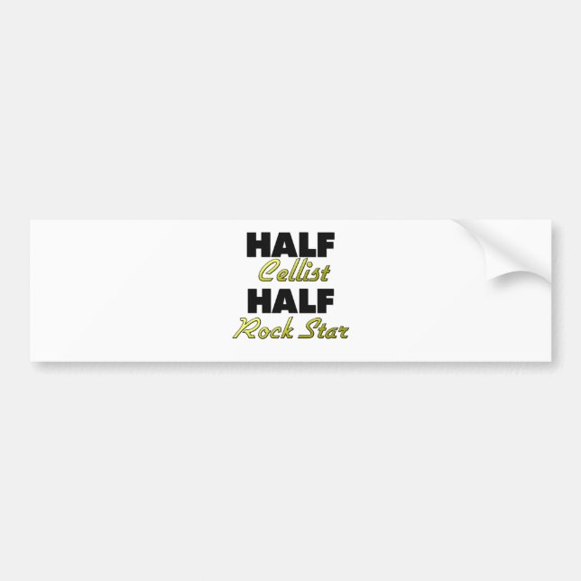 Half Cellist Half Rock Star Bumper Sticker (Front)