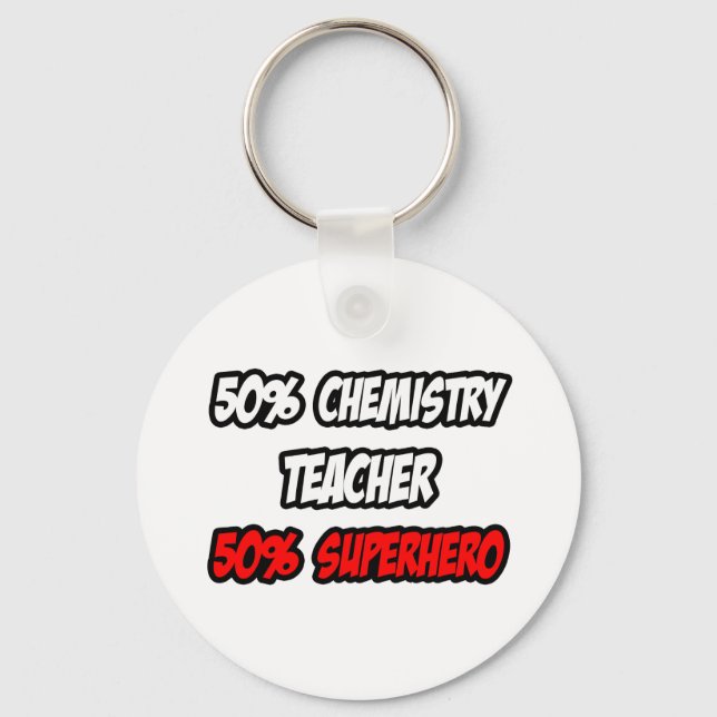 Half Chemistry Teacher...Half Superhero Keychain (Front)