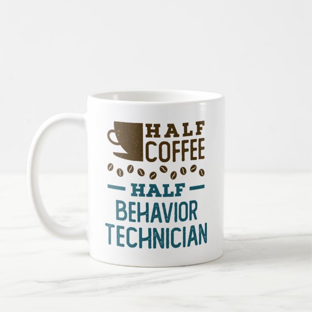 Half Coffee Half Behavior Technician ABA RBT Mug (Left)