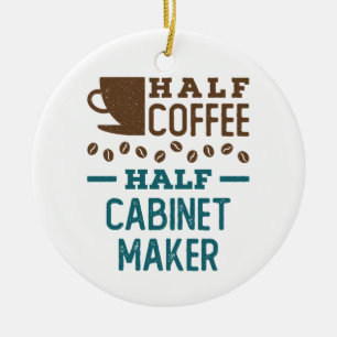 Half Coffee Half Cabinet Maker Ceramic Ornament