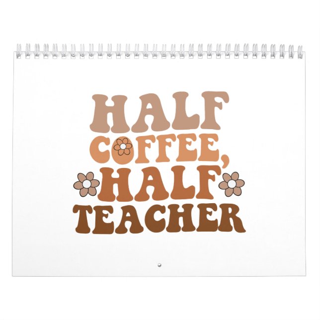 Half Coffee Half Teacher Back to School Teacher Calendar (Cover)