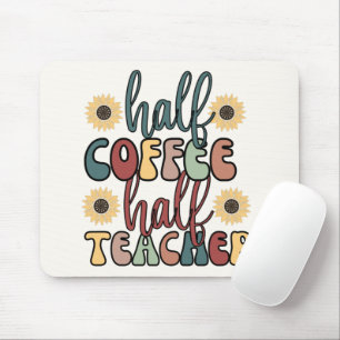 Half Coffee Half Teacher Mouse Pad