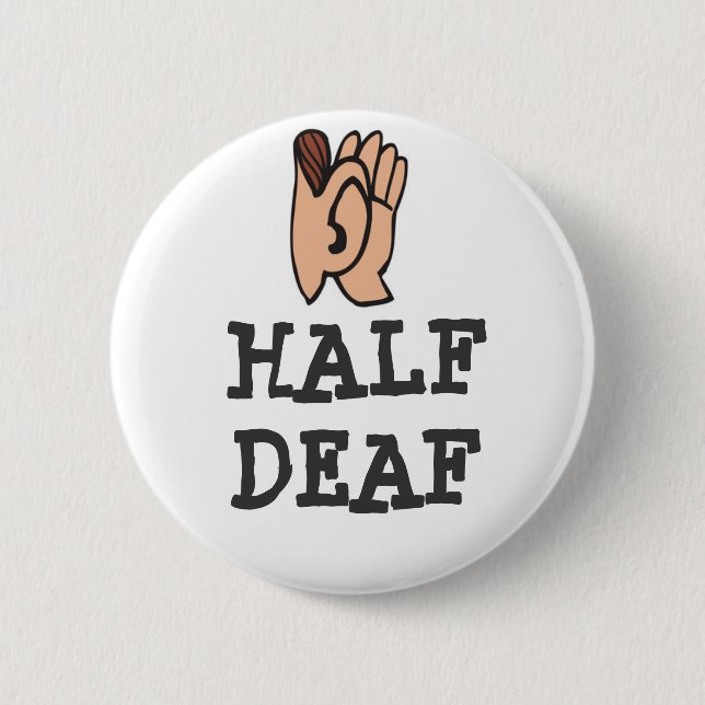 Half Deaf Badge Button (Front)